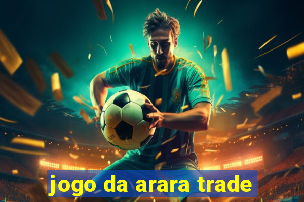 jogo da arara trade